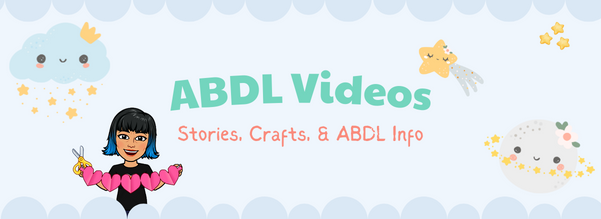 ABDL Videos including stories, crafts and ABDL information.